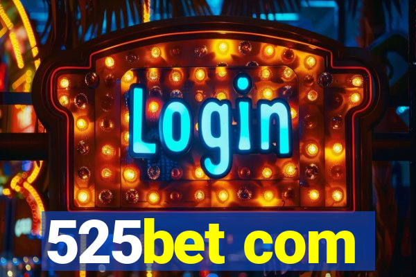 525bet com